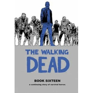 Walking Dead Book 16 (ISBN: 9781534313255)