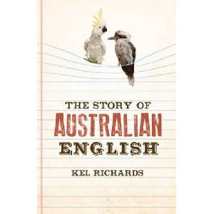 Story of Australian English | Kel Richards (ISBN: 9781742232317)