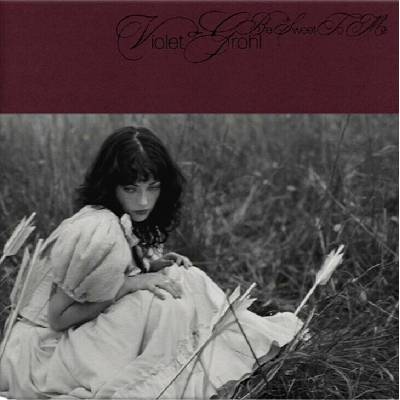 Violet Grohl - BE SWEET TO ME LP