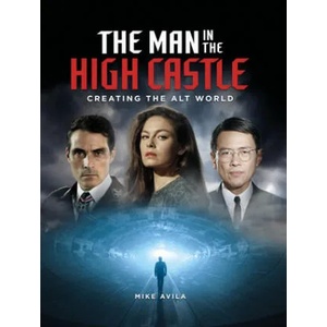 Man in the High Castle: Creating the Alt World | Mike Avila (ISBN: 9781789092608)
