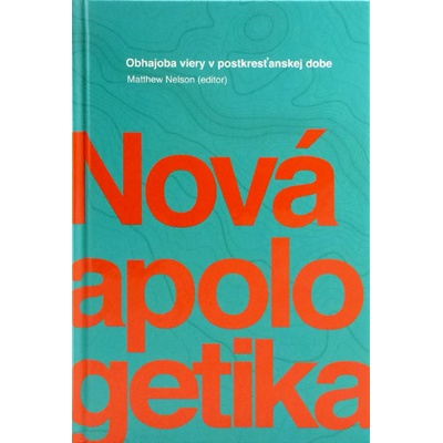 Nová apologetika - Matthew Nelson