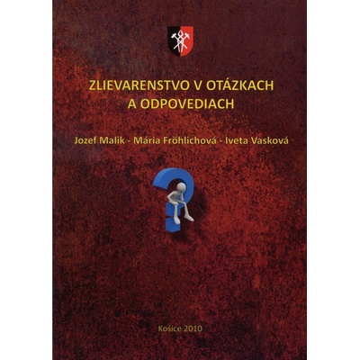 Zlievarenstvo v otázkach a odpovediach - Mária Frohlichová, Iveta Vasková