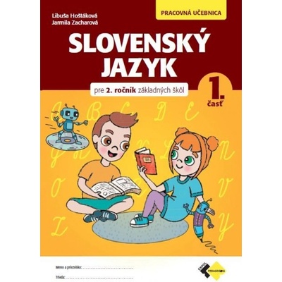 Slovenský jazyk pre 2.ročník ZŠ – Pracovná učebnica 1. - Hoštáková, Jarmila Zacharová Libuša