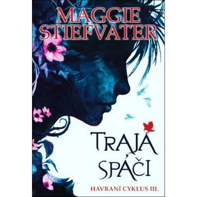 Traja spáči Havraní cyklus 3 - Maggie Stiefvater