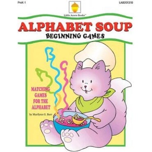 Alphabet Soup: Matching Games for the Alphabet | Marilynn G Barr (ISBN: 9781937257453)