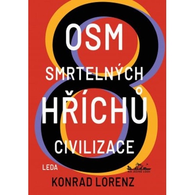 Osm smrtelných hříchů civilizace - Konrad Lorenz