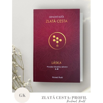 Rudd Richard: Genové klíče Zlatá cesta - Láska 2. díl