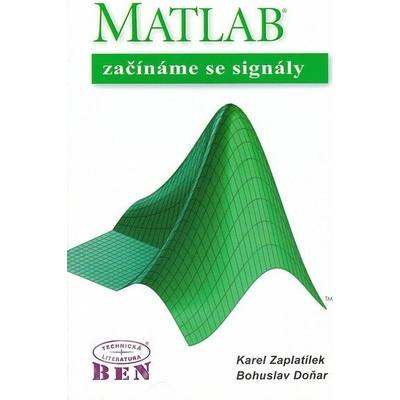 MATLAB začínáme se signály Bohuslav Doňar Karel Zaplatílek