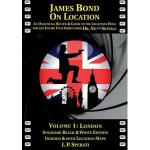 James Bond on Location | J. P. Sperati (ISBN: 9781901091564)