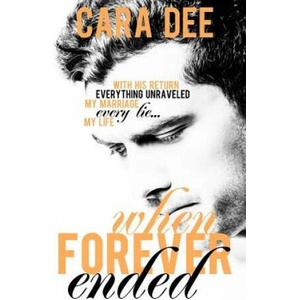 When Forever Ended | Cara Dee (ISBN: 9781548374822)