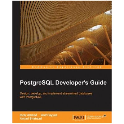 PostgreSQL Developer's Guide | Amjad Shahzad