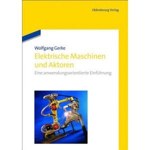 Elektrische Maschinen und Aktoren | Wolfgang Gerke (2012)