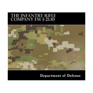 The Infantry Rifle Company FM 3-21.10 | Department of Defense, Taylor Anderson (ISBN: 9781536934588)