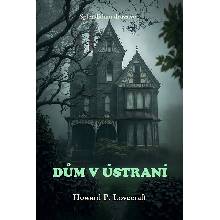 Dům v ústraní - Howard P. Lovecraft