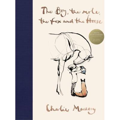 Boy, The Mole, The Fox and The Horse" - "The Fifth Anniversary Limited Edition" ("Mackesy Charlie")(Pevná vazba) (9781529951257)