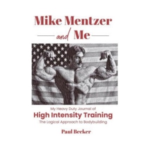 Mike Mentzer and Me | Paul Becker (ISBN: 9781088093849)