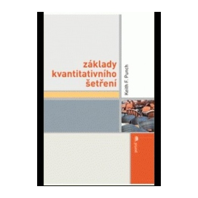 Základy kvantitativního šetření - Keith F. Punch