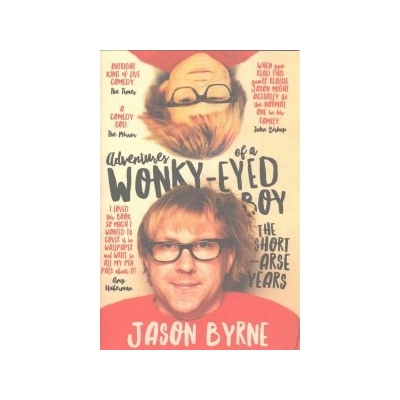 Adventures of a Wonky-Eyed Boy Byrne Jason
