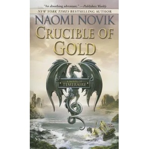 Crucible of Gold | Naomi Novik (2013)