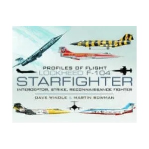 Profiles of Flight: Lockheed F-104 Starfighter | Dave Windle (2011)