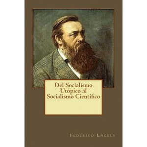 Del Socialismo Utópico al Socialismo Científico (ISBN: 9781543037326)
