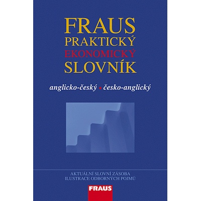Anglicko-český česko-anglický praktický ekonomický slovník - FRAUS
