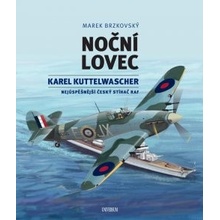 Noční lovec - Karel Kuttelwascher – nejúspěšnější český stíhač druhé světové války