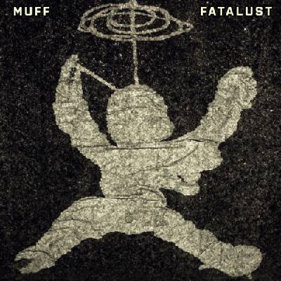 Muff - Fatalust / Digisleeve CD