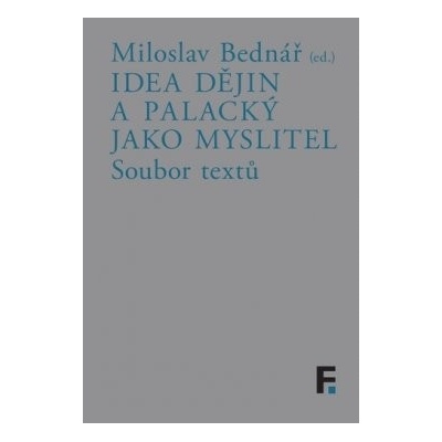 Idea dějin a Palacký jako myslitel