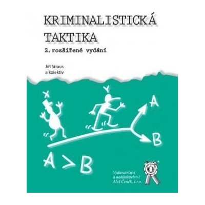 Kriminalistika - Kriminalistická taktika a metodiky vyšetřování - 2. rozšířené vydání - kolektiv autorů