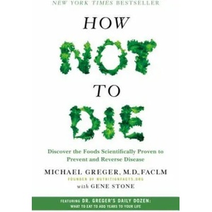 How Not to Die | Michael Greger (ISBN: 9781250066114)