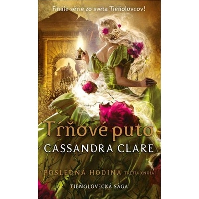 Tŕňové puto Posledná hodina 3 - Cassandra Clare