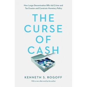 Curse of Cash | Kenneth S. Rogoff, Kenneth S. Rogoff (ISBN: 9780691178363)