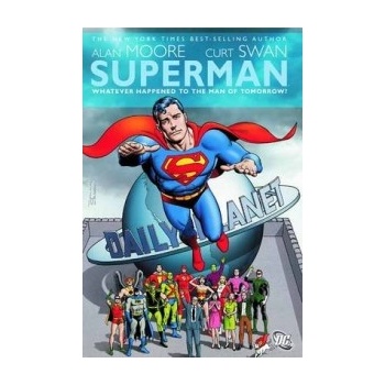 Superman Whatever Happened To Man Of Tomorrow - Alan Moore