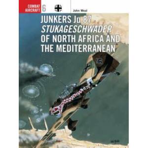 Junkers Ju 87 Stukageschwader of North Africa and the Mediterranean | John Weal (1998)