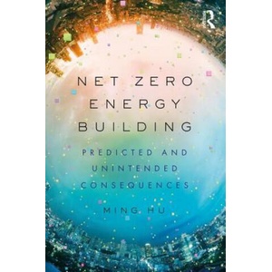 Net Zero Energy Building | Hu, Ming (ISBN: 9780815367802)