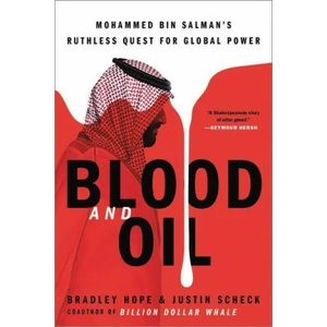 Blood and Oil: Mohammed Bin Salman's Ruthless Quest for Global Power | Justin Scheck (ISBN: 9780306846632)