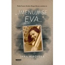 Jmenuji se Eva… - Jana Mirovská
