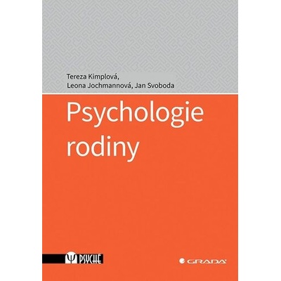 Psychologie rodiny - Tereza Kimplová, Leona Jochmannová, Jan Svoboda