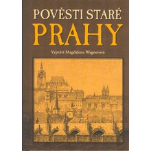 POVĚSTI STARÉ PRAHY - Wagnerová Magdalena