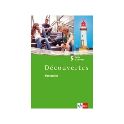 Passerelle, Cahier d'activites, 5. Lernjahr - Alamargot, Gerard