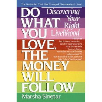 Do What You Love, Money Will Follow