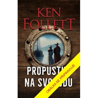 Propustka na svobodu, 3. vydání - Ken Follett