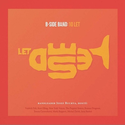 B-SIDE BAND VOJTECH DYK A HOSTE: 10 LET CD