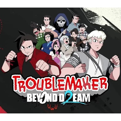 Troublemaker 2: Beyond Dream