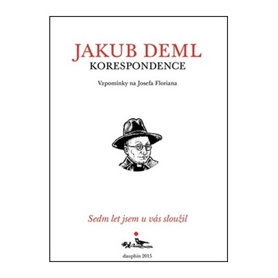 Sedm let jsem u vás sloužil - Jakub Deml