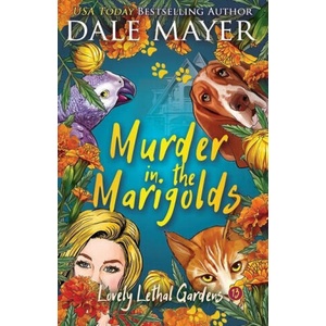 Murder in the Marigolds | Dale Mayer (ISBN: 9781773363653)