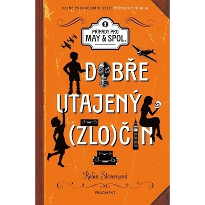 Dobře utajený - zločin - Robin Stevens, Jan Bielecki - ilustrátor