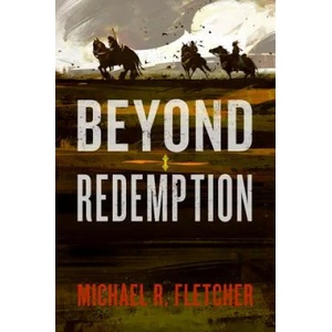 Beyond Redemption | Michael R Fletcher (ISBN: 9780062387035)