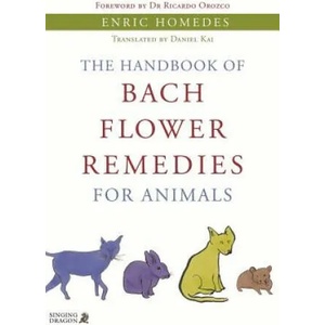 Handbook of Bach Flower Remedies for Animals | Enric Homedes (ISBN: 9781848190757)